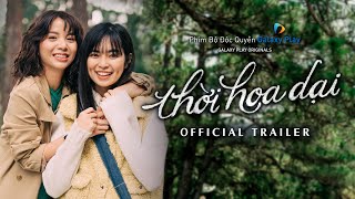 Thời Hoa Dại | Official Main Trailer | Khánh Vân, Avin Lu, Trịnh Tài,...