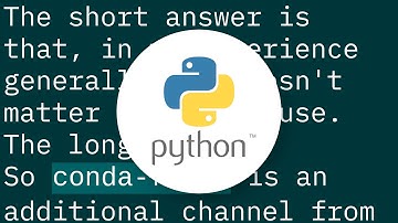 Should conda, or conda-forge be used for Python environments?