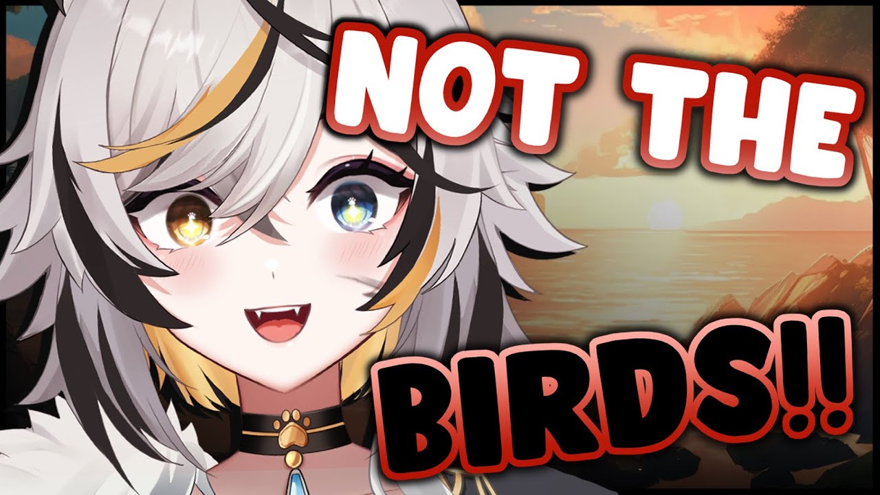 We lost the VTuber to birds...