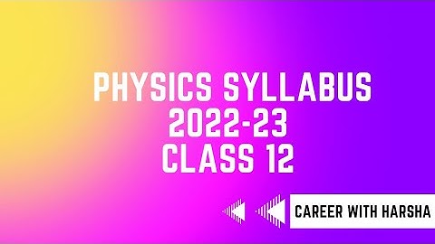 2023 CBSE Physics deleted syllabus Class 12  #careerwithharsha #cbsephysics  #boardexam @YouTube