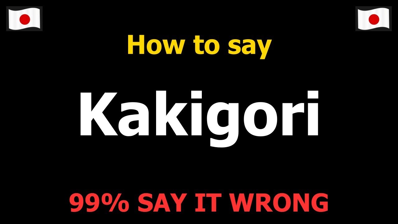 How to Say Kakigori (Japanese Dessert)