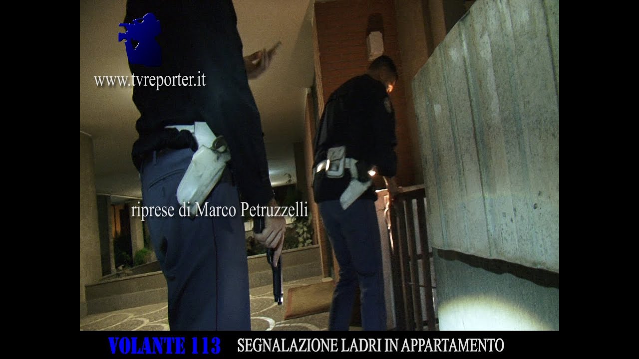 VOLANTE 113:  SEGNALAZIONE FURTO IN ATTO, LADRI INCAPPUCCIATI