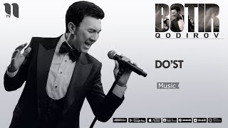 Botir Qodirov - Do'st | Ботир Кодиров - Дуст (Music Version)