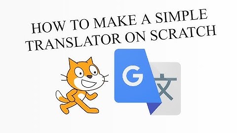 How to make a Simple Translator on Scratch