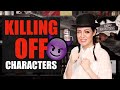 10 BEST TIPS FOR KILLING OFF CHARACTERS