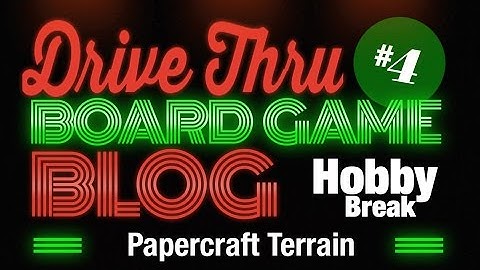 Hobby Break #4 - Papercraft Terrain