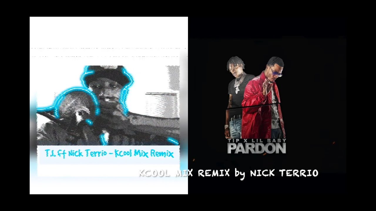 T.I. Pardon ft Nick Terrio [Kcool Mix Remix] [M!XTAPE $H!T] @NomboOne ...
