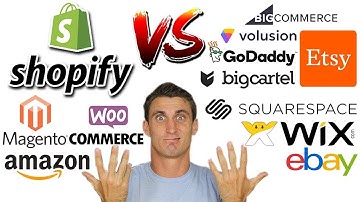 Shopify vs Woocommerce vs SquareSpace vs Wix vs Amazon vs Bigcommerce vs Etsy vs BigCartel + More