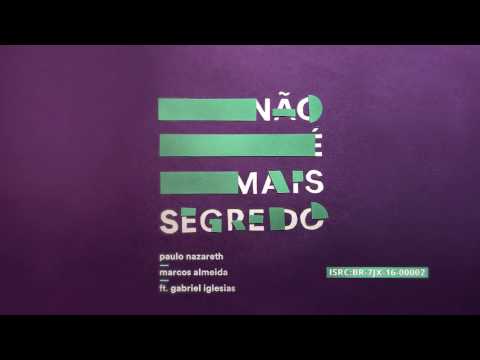 Não é Mais Segredo | Paulo Nazareth e Marcos Almeida (ft. Gabriel Iglesias)