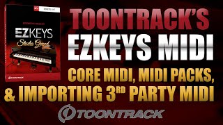 EZkeys Midi, Midi Packs, and importing 3rd Party Midi | Toontrack