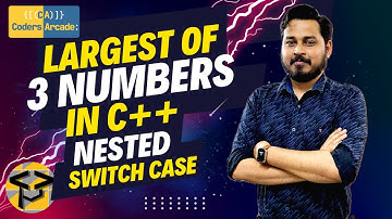 Largest of 3 Numbers using Nested Switch Case || Coders Arcade
