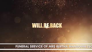 Funeral Service of Mrs Bertha Mandowa Tsoka