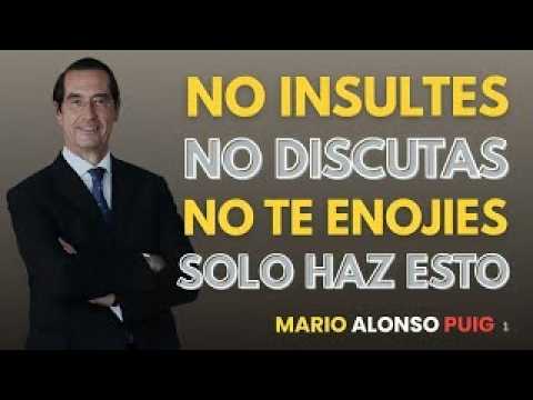 Cómo Dejar de enojarte con Todos y Recuperar tu Paz | Mario Alonso Puig