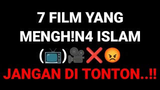7 FILM YANG MENGH!N4 ISLAM (📺)🎥❌😡
