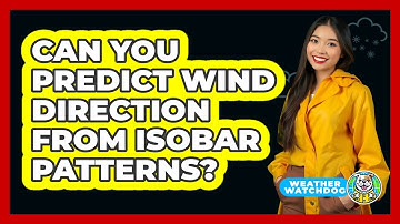 Can You Predict Wind Direction From Isobar Patterns? - Weather Watchdog