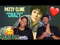 FIRST TIME HEARING PATSY CLINE "CRAZY" REACTION | IS IT ALL BECAUSE OF LOVE?...😍