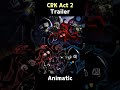 CRK's Act 2 Trailer: Official VS Animatic Comparison