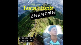 Locations Unknown EP. #95: Daylenn Pua - Stairway to Heaven (Haiku Stairs) - Oahu - Hawaii (Live) by Locations Unknown 445 views 5 months ago 54 minutes