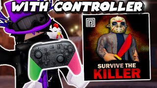 CHAOTIC Rounds Using A Controller For The First Time // 🔪Survive The Killer