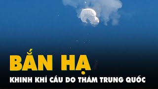 Máy bay chiến đấu của Mỹ bắn nổ tung khinh khí cầu do thám của Trung Quốc