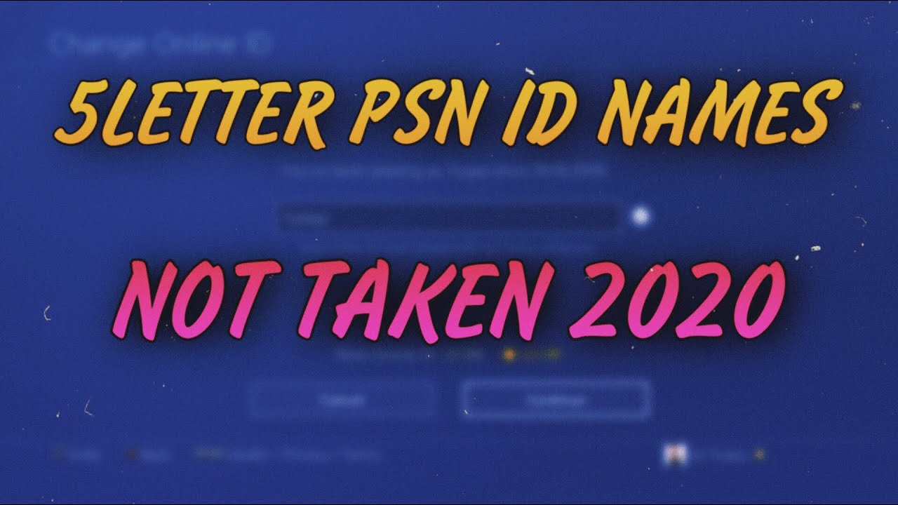 🔥 5 LETTER PSN ID NAMES NOT TAKEN 2020 psn YouTube