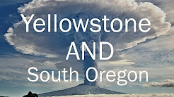 Yellowstone Caldera and South Oregon Event 1/7/18: Magma rising worldwide?