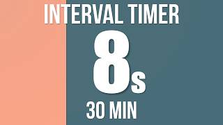 8-second Interval Timer | 30 Min Total