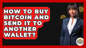 How to Buy Bitcoin and Send It to Another Wallet? - CryptoBasics360.com