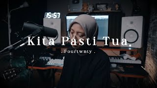 Kita Pasti Tua - Fourtwnty ( cover )