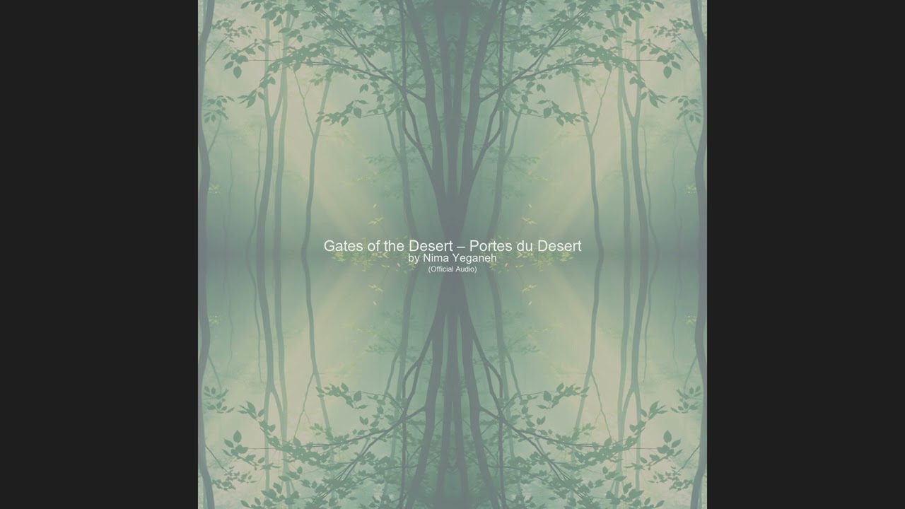 Gates of the Desert – Portes du Desert   by Nima Yeganeh   Official Music
