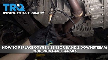 How to Replace Oxygen Sensor Bank 2 Downstream 2010-2016 Cadillac SRX