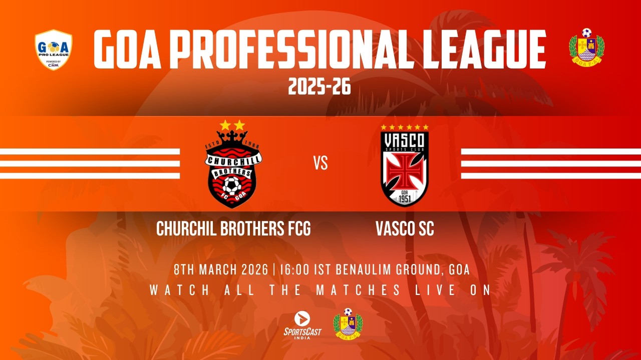 RELEGATION LEAGUE | CHURCHIL BROTHERS SCG VS VASCO SC | GOA PROFESSIONAL LEAGUE 2025-26