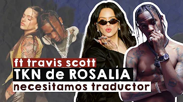 ¿Qué dice ROSALÍA en la letra de TKN ft. TRAVIS SCOTT?