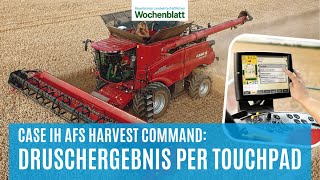 Case IH AFS Harvest Command: Dreschen per Touchpad | Landtechnik bei der Ernte