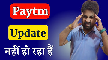 Paytm App Update Nahi Ho Raha Hai Kya Karen | How To Fix Paytm App Update Problem