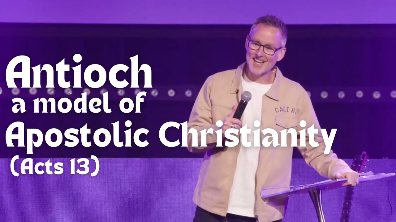 Antioch—a Model of Apostolic Christianity (Acts 13)