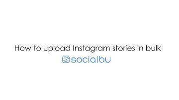 How to upload Instagram stories in bulk?