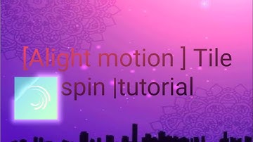[Alight motion]: ae inspired Tile spin | tutorial #5