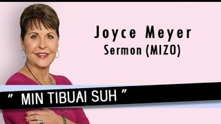 Min ti buai suh. Joyce Mayer Mizo Sermon