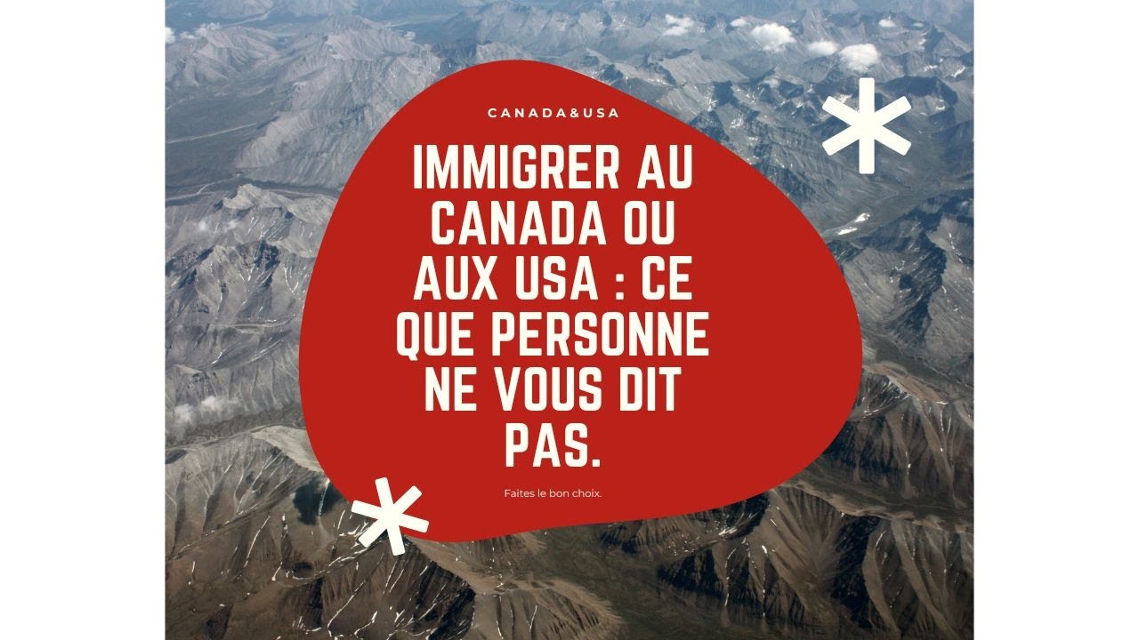 Quel Pays EST Meilleur Pour IMMIGRER au Canada ou aux USA? - YouTube