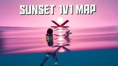 Sunset 1v1 Map- How To Make!