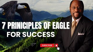 | 7 EAGLE PRINCIPLES FOR SUCCESS | || DR.MYLES MUNROE || #SuccessPrinciples #EagleWisdom #Motivation