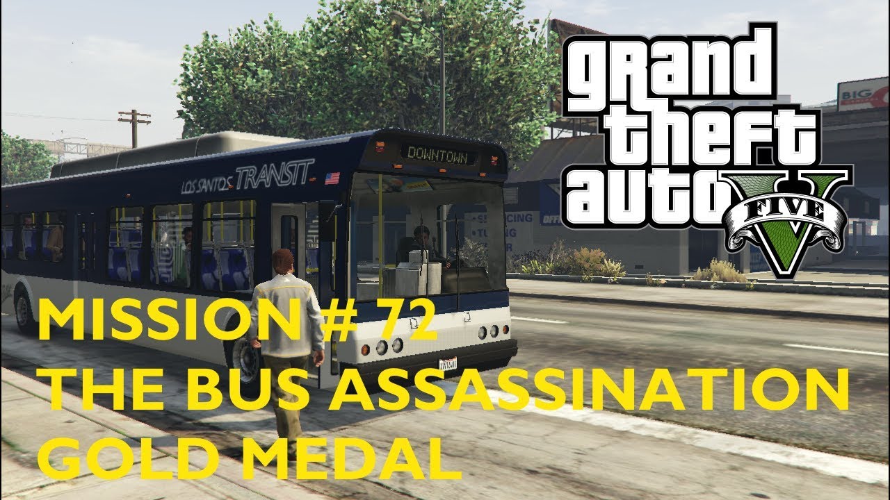 GTA 5 Mission # 72 The Bus Assassination – Gold Medal Walkthrough