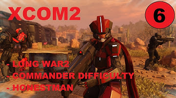 XCOM2 - Long War 2 - [S2] – Ep6 -  Commander, Honestman – Operation Choking Rain - Part 1