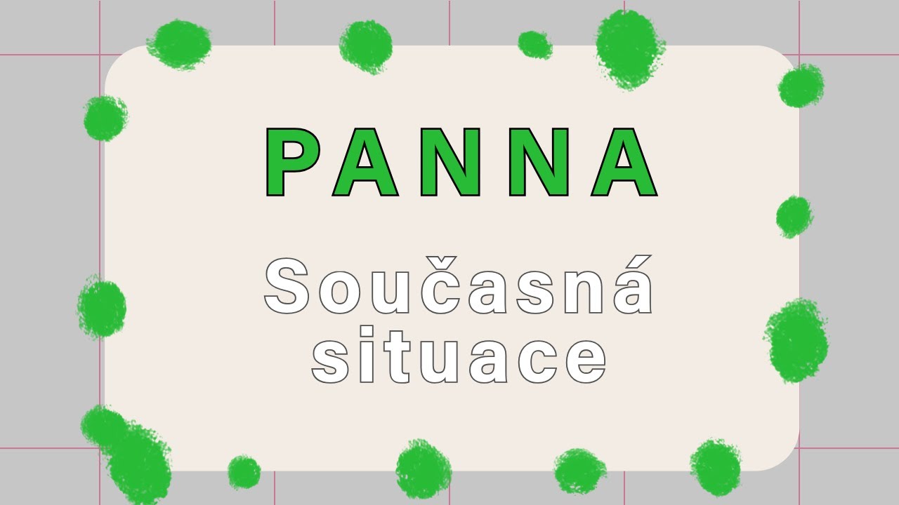 🍀 PANNA - Současná situace 🍀