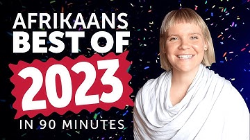 Learn Afrikaans in 90 minutes - The Best of 2023