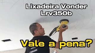 Lixadeira Vonder LRV350b vale a pena? #parte2