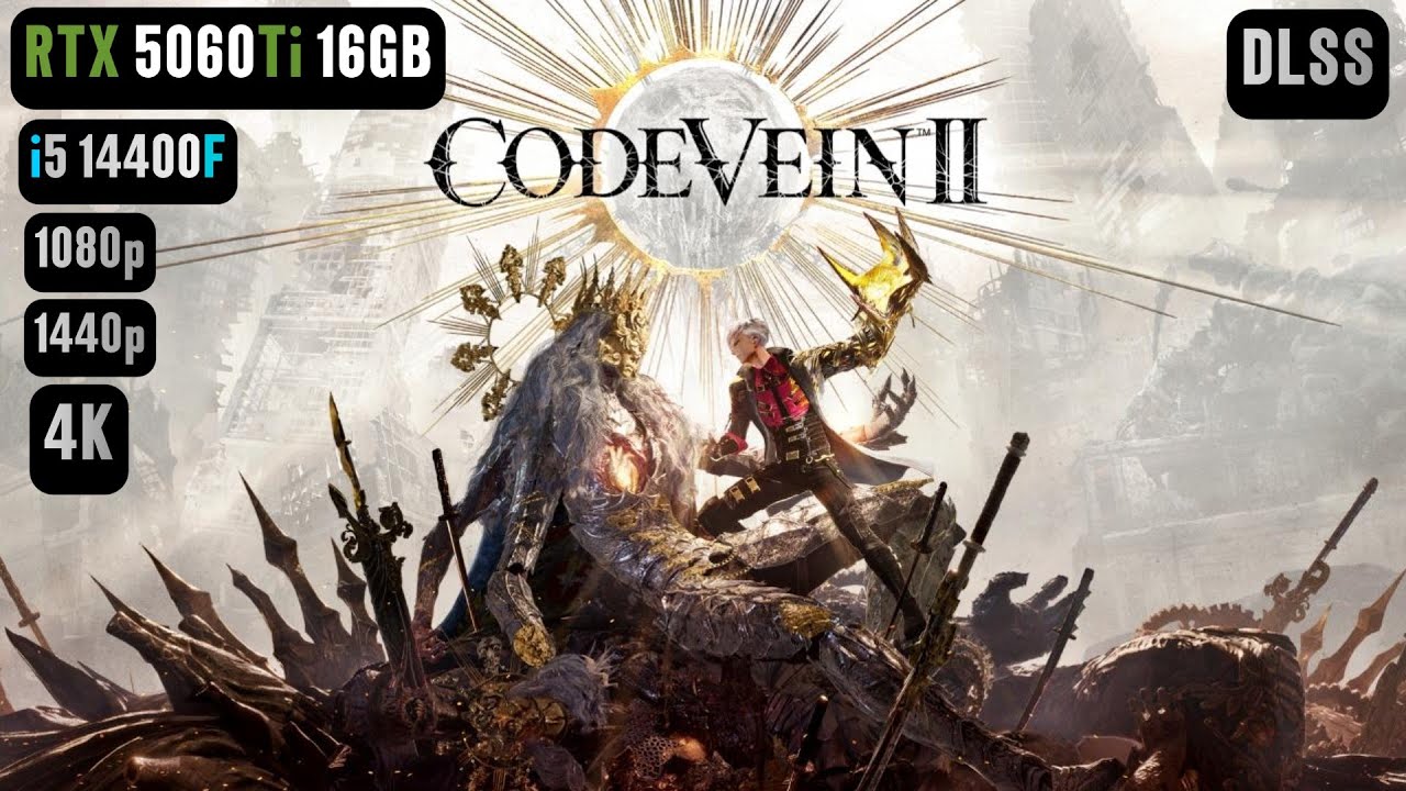 CODE VEIN 2 RTX 5060 Ti 16GB | CODE VEIN 2 RTX 5060 Ti & i5 14400F