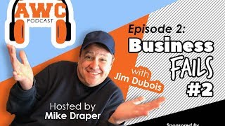 AWC Podcast - Episode 2 - 10 Business Fails #2