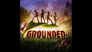 Grounded ep1